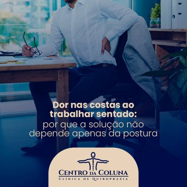 Dor nas costas ao trabalhar sentado: por que a solução não depende  apenas da postura 